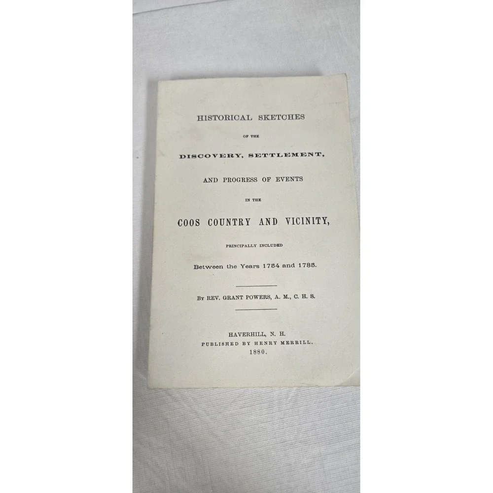 1880 Historical‎ Sketches of Discovery Coos Country New Hampshire NH Rev Powers